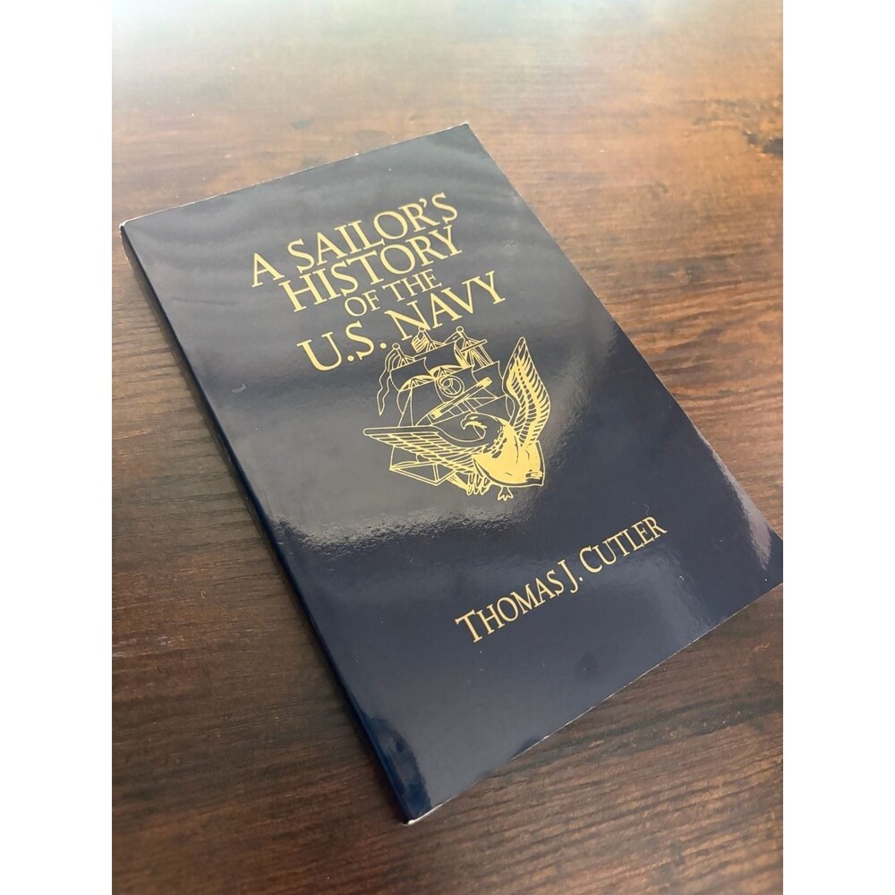 A Sailor's History of the U.S. Navy by Thomas J. Cutler